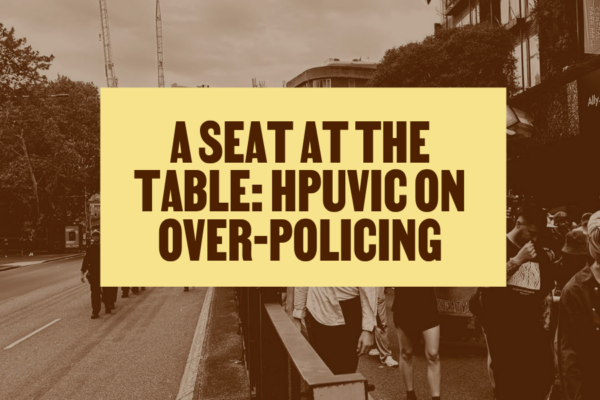 Alternative First Responders | A seat at the table: HPUVic on over-policing